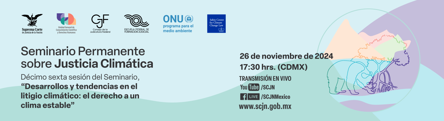 Seminario Permanente sobre Justicia Climática: Desarrollos y tendencias en el litigio climático: el derecho a un clima estable 