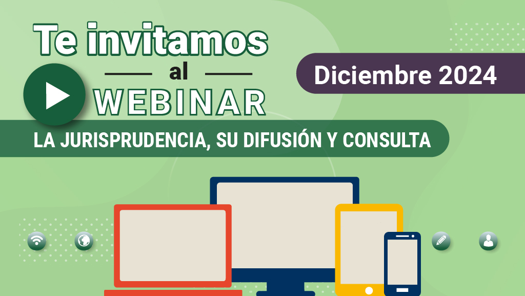 Webinar. La jurisprudencia, su difusión y consulta