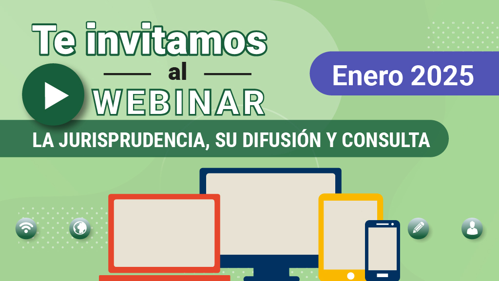 Webinar. La jurisprudencia, su difusión y consulta