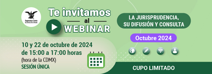 Webinar. La jurisprudencia, su difusión y consulta. Octubre 2024