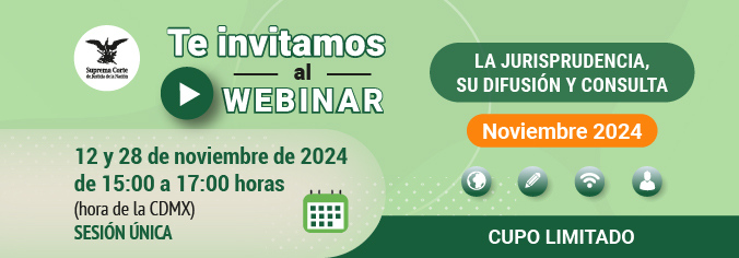 Webinar. La jurisprudencia, su difusión y consulta. Noviembre 2024