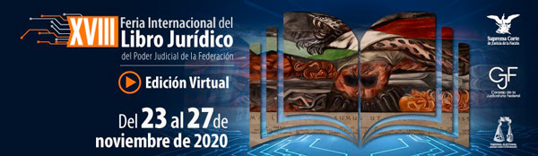 XVIII Feria Internacional del Libro Jurídico, del 23 al 27 de noviembre de 2020. Edición virtual.